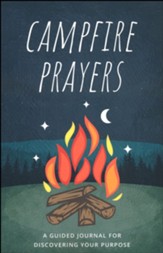 Campfire Prayers: A Guided Journal for Discovering Your Purpose