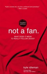 Not a Fan Student Edition: What does it really mean to follow Jesus? - eBook