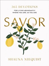 Savor: Living Abundantly Where You Are, As You Are (365 Day  Devotional)