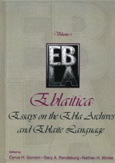 Eblaitica: Essays on the Ebla Archives and Eblaite Language, Volume 1