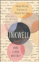Inkwell: Simple Writing Practices to Restore Your Soul