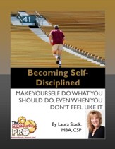 Becoming Self-Disciplined: Make Yourself Do What You Should Do, Even When You Don't Feel Like It - eBook
