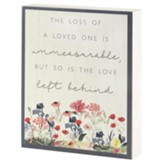 The Loss of a Loved One is Immeasurable Tabletop Plaque