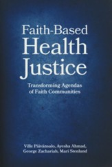 Faith-Based Health Justice: Transforming Agendas of Faith Communities