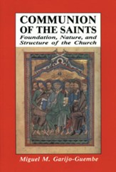 Communion of the Saints: Foundation- Nature & Structure of the Church