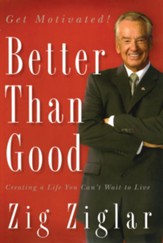 Better Than Good: Creating a Life You Can't Wait to Live - eBook