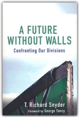 A Future without Walls: Confronting Our Divisions