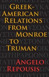 Greek-American Relations from Monroe to Truman - eBook