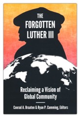 The Forgotten Luther III: Reclaiming a Vision of Global Community