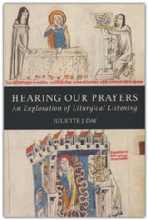 Hearing Our Prayers: An Exploration of Liturgical Listening