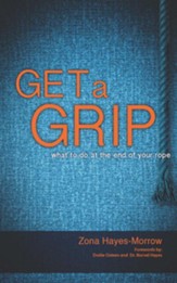Get a Grip: What to Do at the End of Your Rope - eBook
