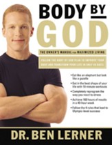 Body by God: The Owner's Manual for Maximized Living - eBook
