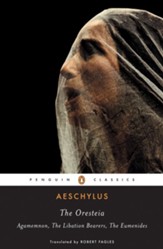 The Oresteia: Agamemnon; The Libation Bearers; The Eumenides - eBook