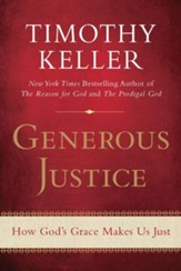 Generous Justice: How God's Grace Makes Us Just - eBook