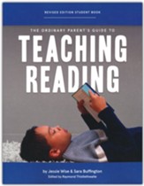 The Ordinary Parent's Guide to  Teaching Reading,  Student Book (Revised Edition)