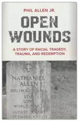 Open Wounds: A Story of Racial Tragedy, Trauma, and Redemption