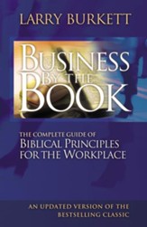 Business By The Book: Complete Guide of Biblical Principles for the Workplace - eBook