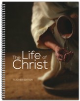 The Life of Christ Teacher Edition  (Middle School Bible)