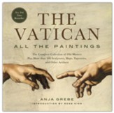 The Vatican: All the Paintings: The Complete Collection of Old Masters, Plus More Than 300 Sculptures, Maps, Tapestries, and Other Artifacts
