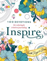 Inspire: Faith, Hope & Love: 100 Devotions for Coloring and Creative Journaling
