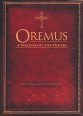 Oremus: A Treasury of Latin Prayers with English Translations
