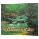 He Leads Me Beside the Still Waters, Psalm 23:2, Davidson River, Wall Plaque