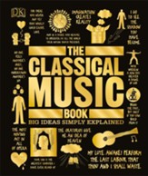 The Classical Music Book: Big Ideas  Simply Explained