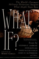 What If?: The World's Foremost Historians Imagine What Might Have Been - eBook