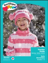 HeartShaper ®: Early Elementary Teacher Guide, Winter 2022-23