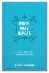 Write.Pray.Repeat.: Daily Decree Prayer & Coloring Journal