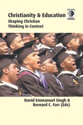 Christianity & Education: Shaping Christian Thinking in Context