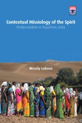 Contextual Missiology of the Spirit: Pentecostalism in Rajasthan, India