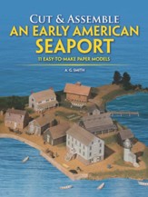 Cut & Assemble Early American Seaport: 11 Easy-To-Make Full  Color Buildings in H-O Scale