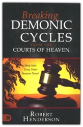 Breaking Demonic Cycles from the Courts of Heaven/Step Into Your New Season Now!