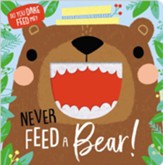 Never Feed a Bear!