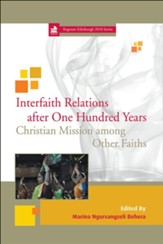 Interfaith Relations after One Hundred Years: Christian Mission among Other Faiths