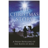 Christmas: A Fresh Retelling of the Christmas Story