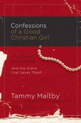 Confessions of a Good Christian Girl: The Secrets Women Keep and the Grace That Saves Them - eBook