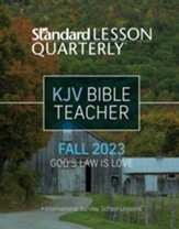 Standard Lesson Quarterly: KJV Bible Teacher, Fall 2023