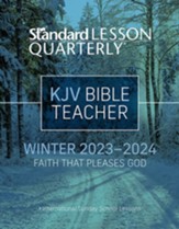Standard Lesson Quarterly: Adult KJV Bible Class Teacher, Winter 2023-24