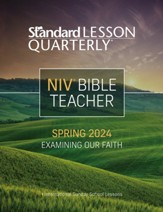 Standard Lesson Quarterly: NIVÂ® Bible Teacher, Spring 2024