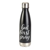 But First Pray Water Bottle