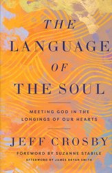 The Language of the Soul: Meeting God in the Longings of Our Hearts