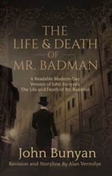 The Life and Death of Mr. Badman: A Readable Modern-Day Version