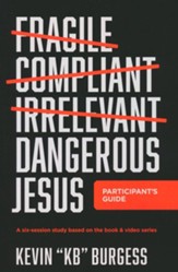 Dangerous Jesus Participant's Guide