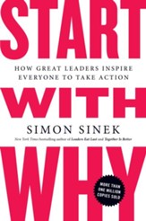 Start with Why: How Great Leaders Inspire Everyone to Take Action - eBook