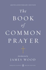 The Book of Common Prayer: (Penguin Classics Deluxe Edition) - eBook
