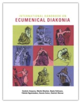 International Handbook of Ecumenical Diakonia: Contextual Theologies and Practices of Diakonia and Christian Social Services - Resources for Study and Intercultural Learning
