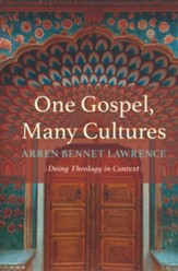 One Gospel, Many Cultures: Doing Theology in Context