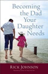 Becoming the Dad Your Daughter Needs - eBook